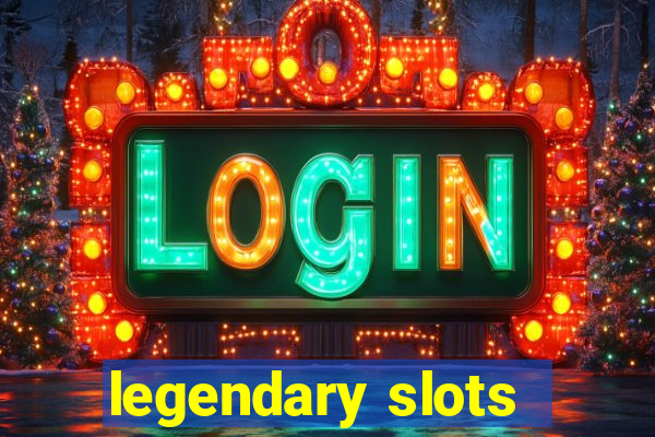 legendary slots - casino games